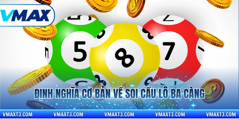 Định nghĩa cơ bản về soi cầu lô ba càng