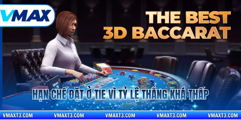 Hạn chế đặt ở tie vì tỷ lệ thắng khá thấp