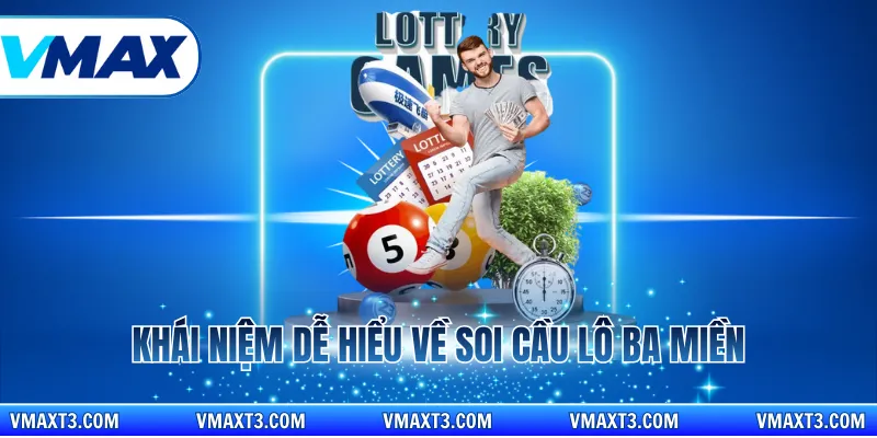 Khái niệm dễ hiểu về soi cầu lô ba miền