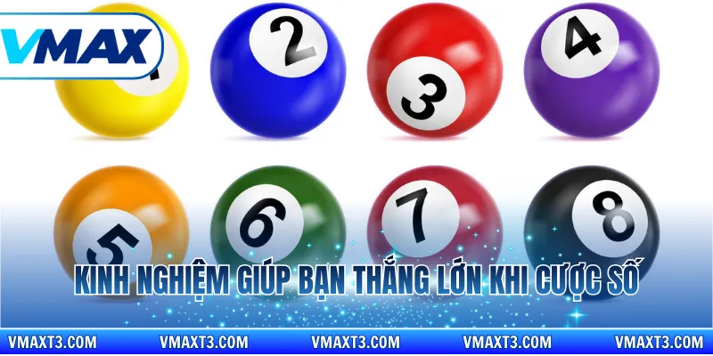 Kinh nghiệm giúp bạn thắng lớn khi cược số