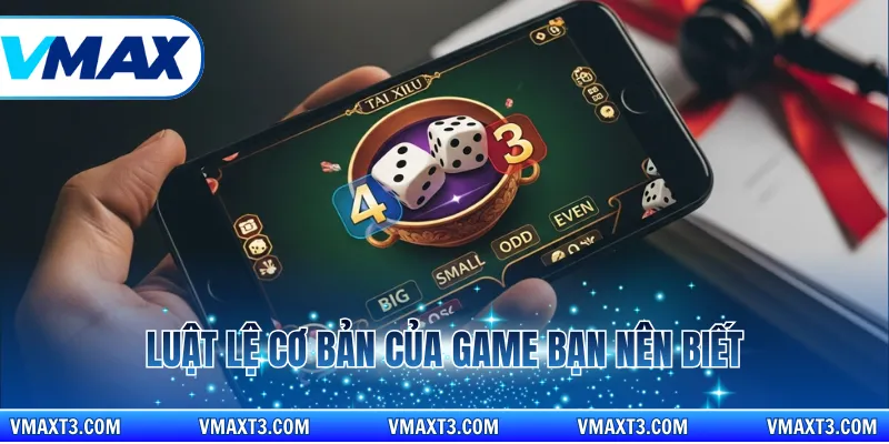 Luật lệ cơ bản của game bạn nên biết
