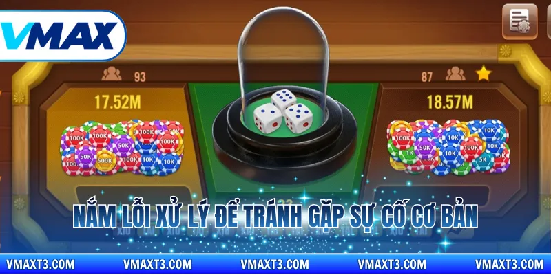 Nắm lỗi xử lý để tránh gặp sự cố cơ bản