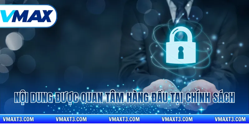 Nội dung được quan tâm hàng đầu tại chính sách