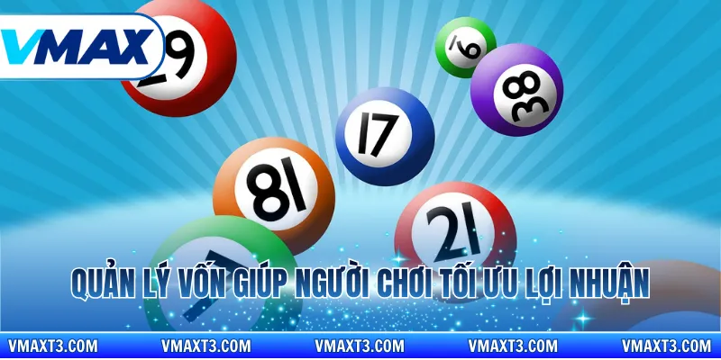 Quản lý vốn giúp người chơi tối ưu về lợi nhuận