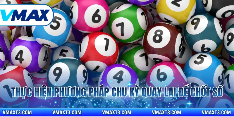 Thực hiện phương pháp chu kỳ quay lại để chốt số